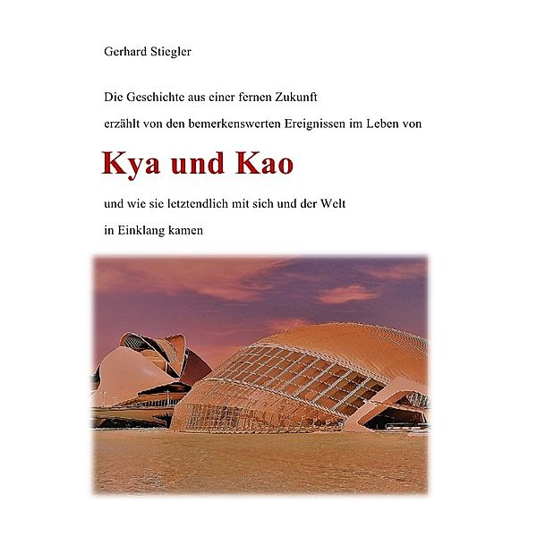 Kya und Kao, Gerhard Stiegler