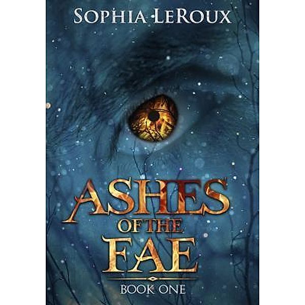 Kyanite Publishing LLC: Ashes of the Fae, Sophia LeRoux