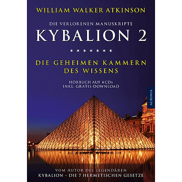 Kybalion 2 - Die geheimen Kammern des Wissens,4 Audio-CDs, William Walker Atkinson