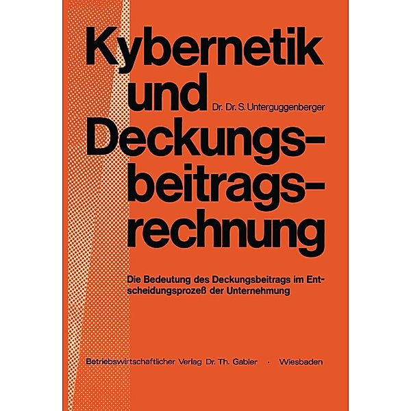 Kybernetik und Deckungsbeitragsrechnung, NA Unterguggenberger