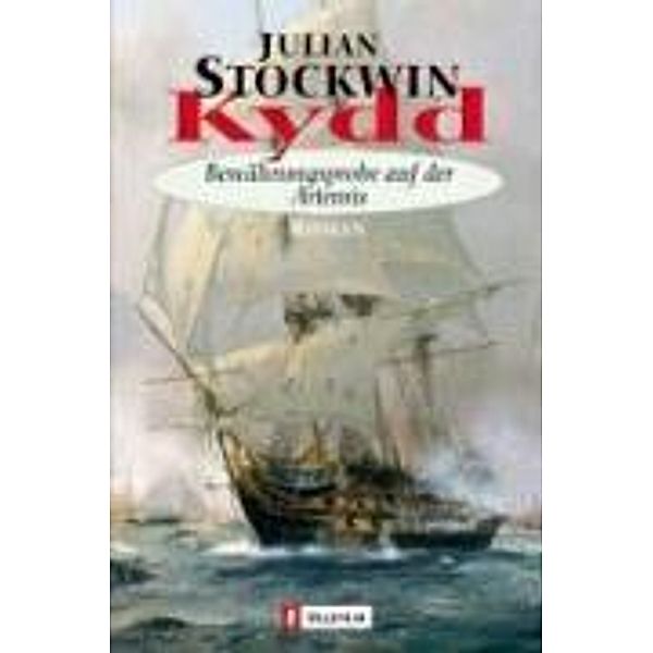 Kydd - Bewährungsprobe auf der Artemis.Bd.2, Julian Stockwin