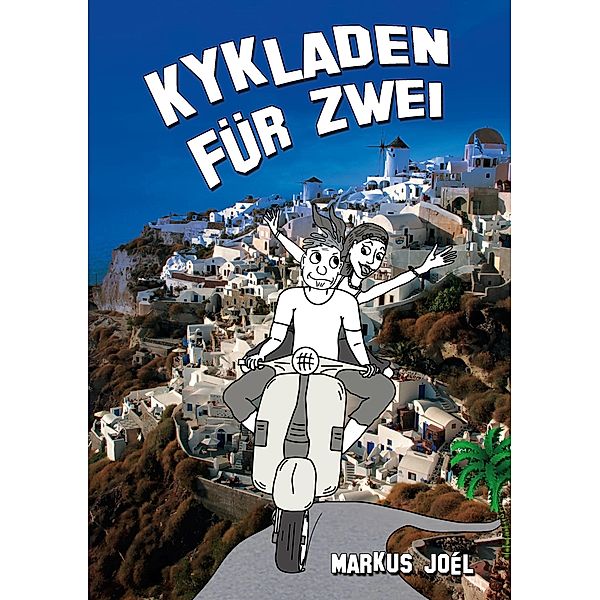 Kykladen für Zwei, Markus Joél