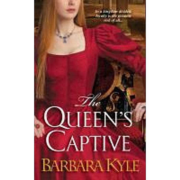 Kyle, B: Queen's Captive, Barbara Kyle