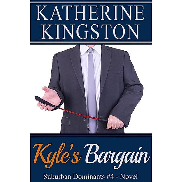 Kyle's Bargain (Suburban Dominants, #4), Katherine Kingston