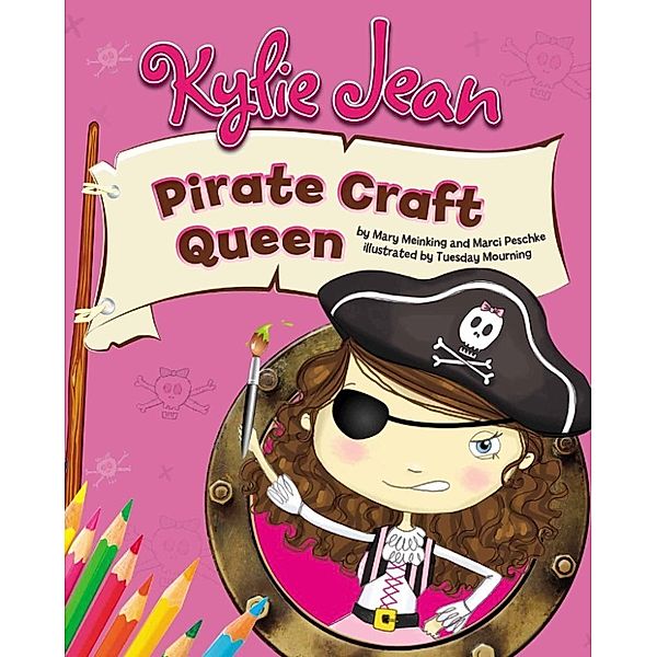 Kylie Jean Craft Queen: Kylie Jean Pirate Craft Queen, Mary Meinking