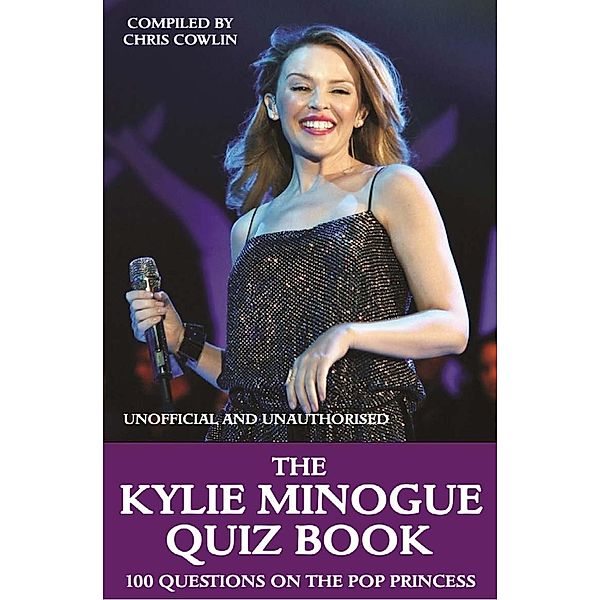 Kylie Minogue Quiz Book / Andrews UK, Chris Cowlin