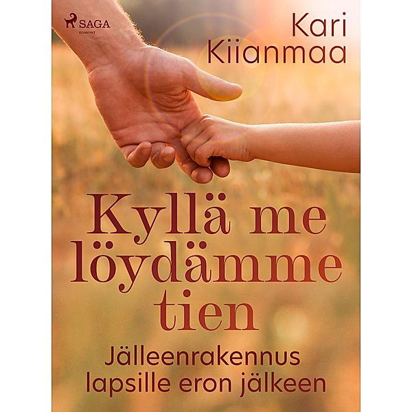 Kyllä me löydämme tien: Jälleenrakennus lapsille eron jälkeen, Kari Kiianmaa