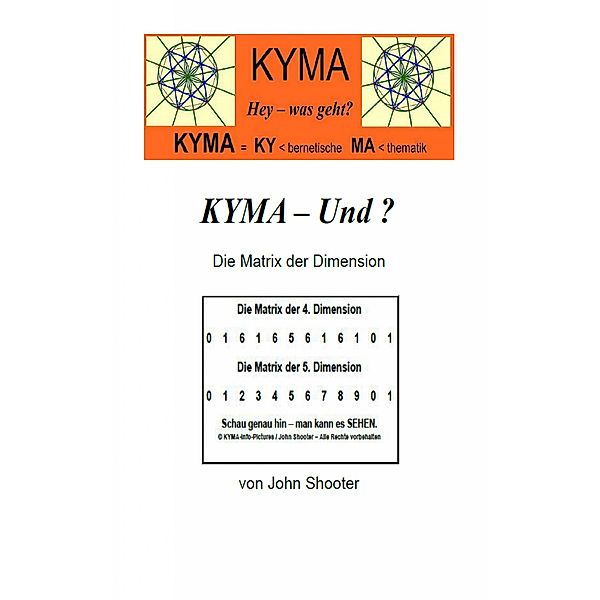 KYMA - Und ? Die Matrix der Dimension, John Shooter