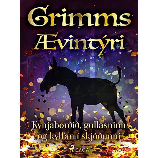 Kynjaborðið, gullasninn og kylfan í skjóðunni / Grimmsævintýri Bd.11, Grimmsbræður