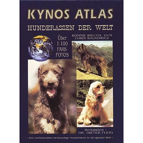 Kynos-Atlas Hunderassen der Welt, Chris Walkowicz, Bonnie Wilcox
