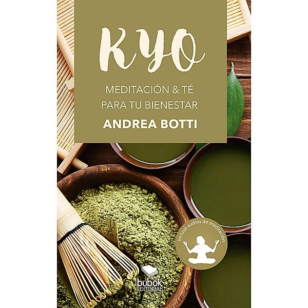 KYO - Meditación & té para tu bienestar, Andrea Botti