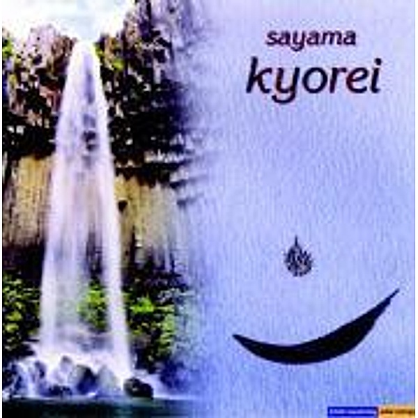 Kyorei. CD. . Ambiente für Meditation, asiatische Lebens- und Heilkünste [Audiobook] (Audio CD), Sayama