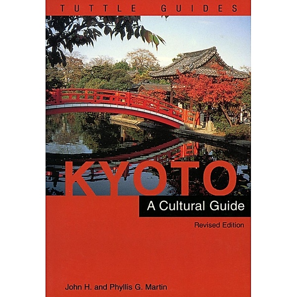 Kyoto a Cultural Guide / Cultural Guide Series, John H. Martin, Phyllis G. Martin