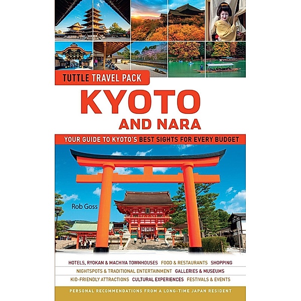 Kyoto and Nara Tuttle Travel Pack Guide + Map / Tuttle Travel Guide & Map, Rob Goss