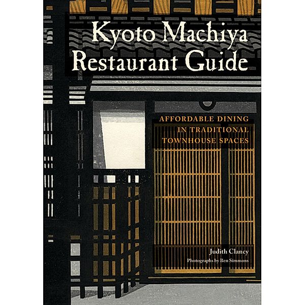 Kyoto Machiya Restaurant Guide, Judith Clancy