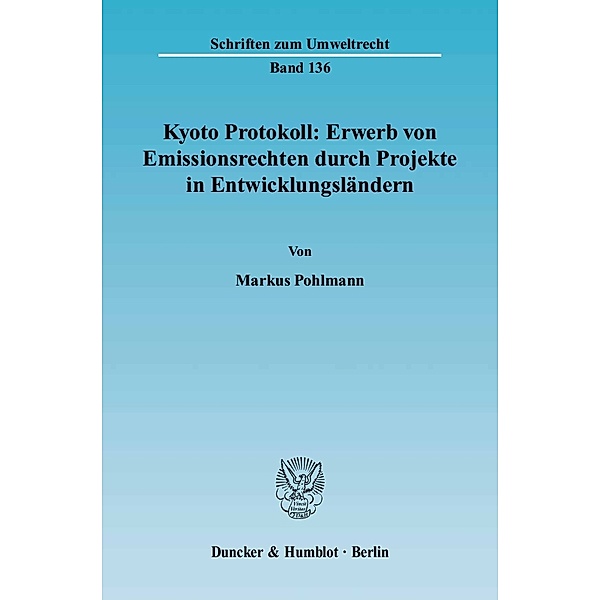 Kyoto Protokoll: Erwerb von Emissionsrechten durch Projekte in Entwicklungsländern., Markus Pohlmann