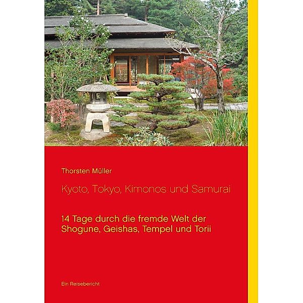 Kyoto, Tokyo, Kimonos und Samurai, Thorsten Müller