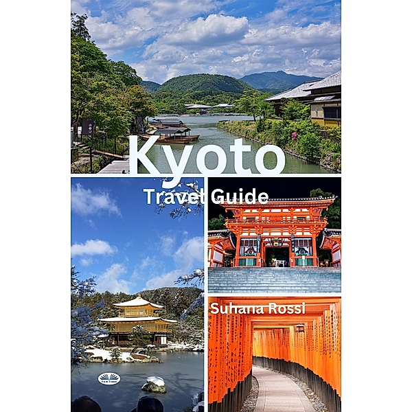 Kyoto Travel Guide, Suhana Rossi