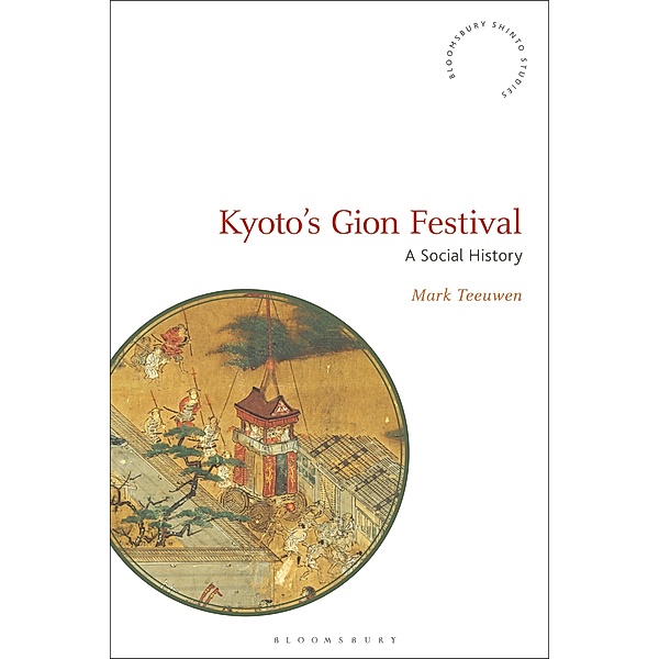 Kyoto's Gion Festival, Mark Teeuwen