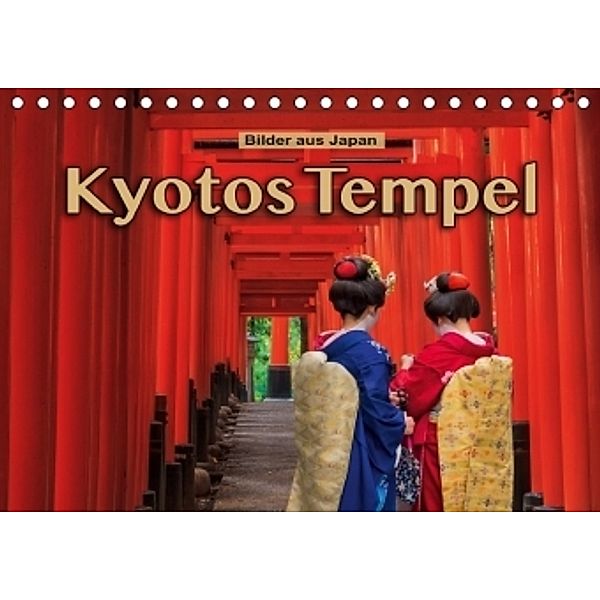 Kyotos Tempel - Bilder aus Japan (Tischkalender 2017 DIN A5 quer), Stefanie Pappon