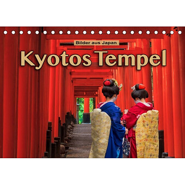 Kyotos Tempel - Bilder aus Japan (Tischkalender 2022 DIN A5 quer), Stefanie Pappon