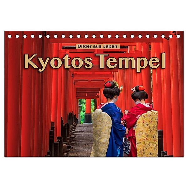 Kyotos Tempel - Bilder aus Japan (Tischkalender 2025 DIN A5 quer), CALVENDO Monatskalender, Calvendo, Stefanie Pappon