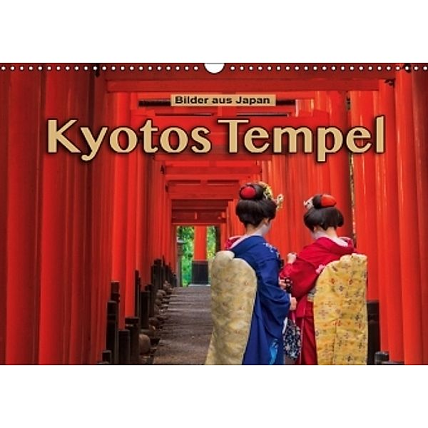 Kyotos Tempel - Bilder aus Japan (Wandkalender 2016 DIN A3 quer), Stefanie Pappon