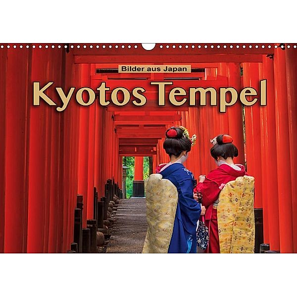 Kyotos Tempel - Bilder aus Japan (Wandkalender 2021 DIN A3 quer), Stefanie Pappon
