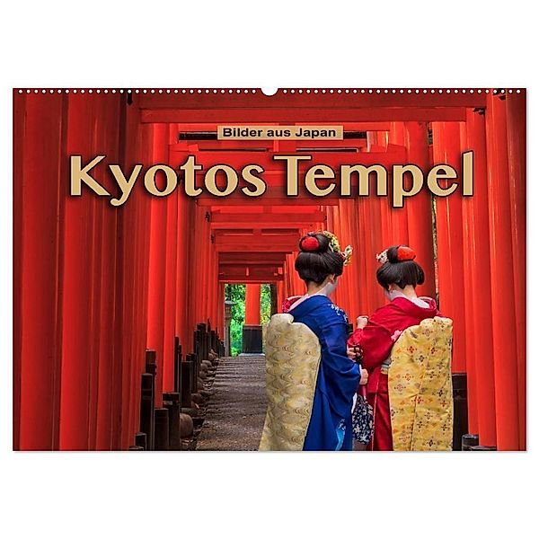 Kyotos Tempel - Bilder aus Japan (Wandkalender 2025 DIN A2 quer), CALVENDO Monatskalender, Calvendo, Stefanie Pappon
