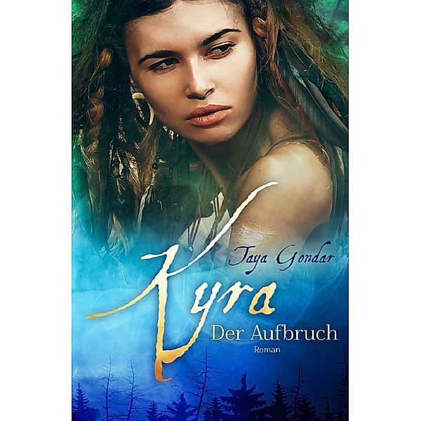 Kyra - Der Aufbruch, Taya Gondar