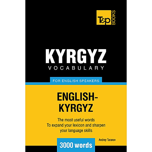 Kyrgyz vocabulary for English speakers: 3000 words, Andrey Taranov