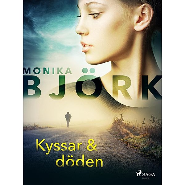 Kyssar & döden / Felix Hall, Monika Björk