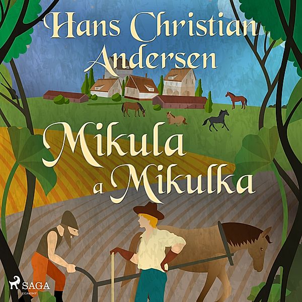 Kytice pohádek Hanse Christiana Andersena - Mikula a Mikulka, H.C. Andersen