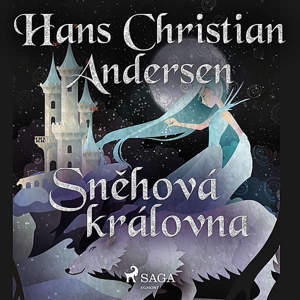 Kytice pohádek Hanse Christiana Andersena - Sněhová královna, H.C. Andersen