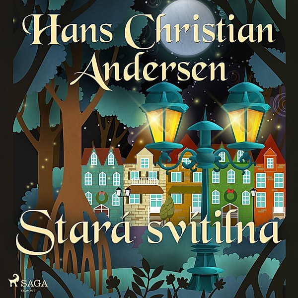 Kytice pohádek Hanse Christiana Andersena - Stará svítilna, H.C. Andersen