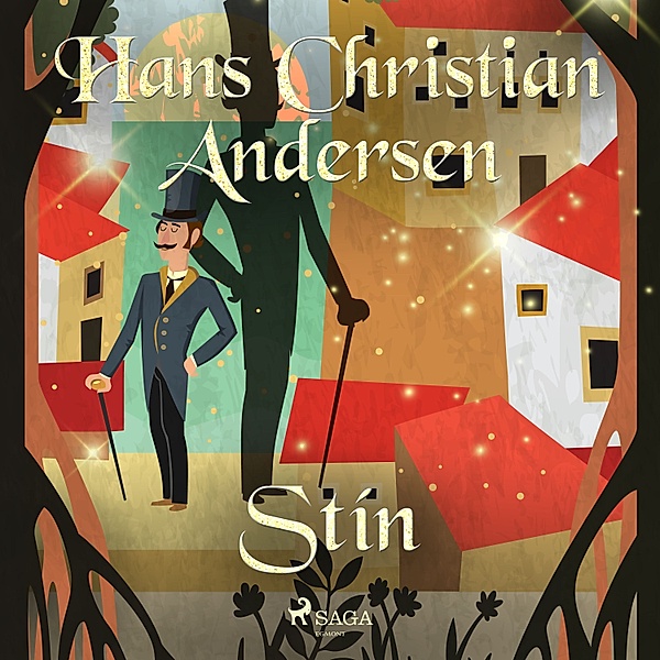 Kytice pohádek Hanse Christiana Andersena - Stín, H.C. Andersen