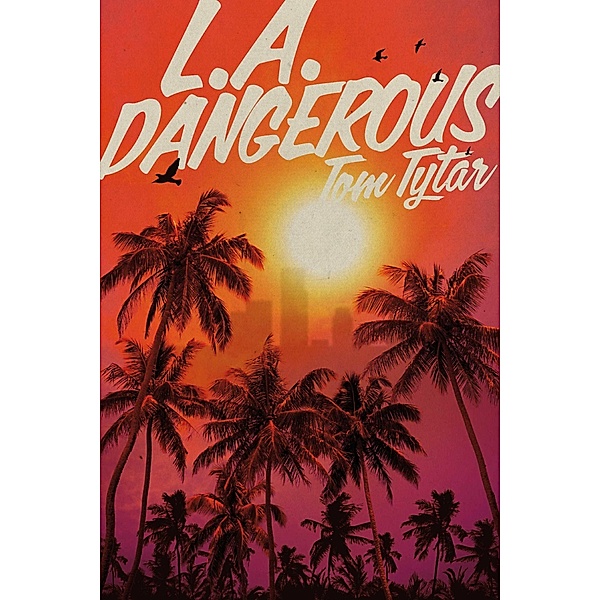 L.A. DANGEROUS, Tom Tytar