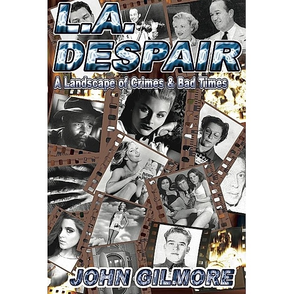 L.A. Despair, John Gilmore