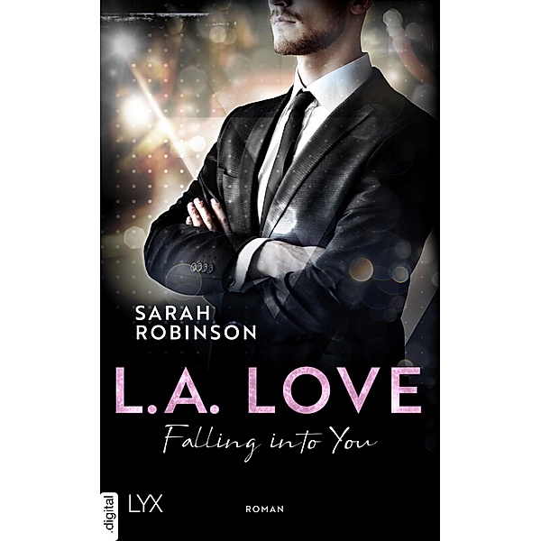 L.A. Love - Falling Into You / Hollywood-Romance Bd.3, Sarah Robinson