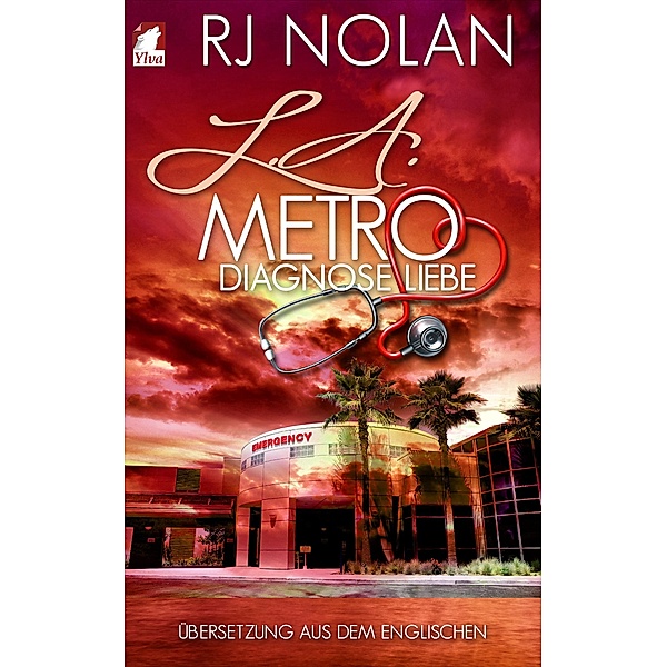 L.A. Metro: Diagnose Liebe / L.A. Metro-Serie Bd.1, Rj Nolan