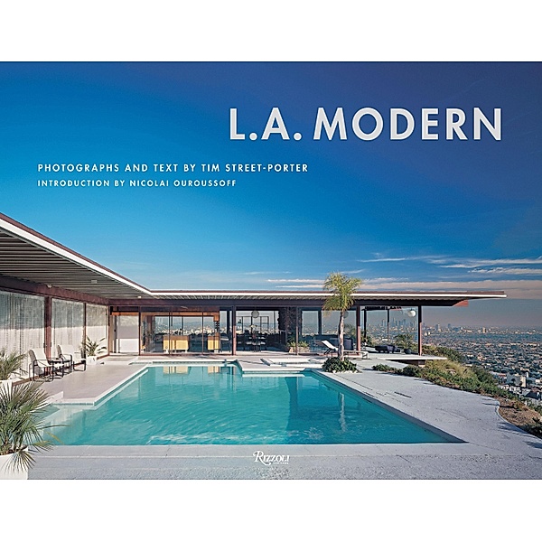 L.A. Modern, Tim Street-Porter, Nicolai Ouroussoff