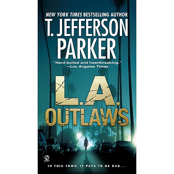 L.A. Outlaws / Charlie Hood Novel Bd.1, T. Jefferson Parker