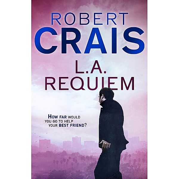 L. A. Requiem / Cole & Pike Bd.8, Robert Crais