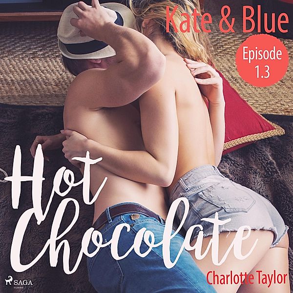 L.A. Roommates - 3 - Kate & Blue - Hot Chocolate (L.A. Roommates), Episode 1.3 (Ungekürzt), Charlotte Taylor