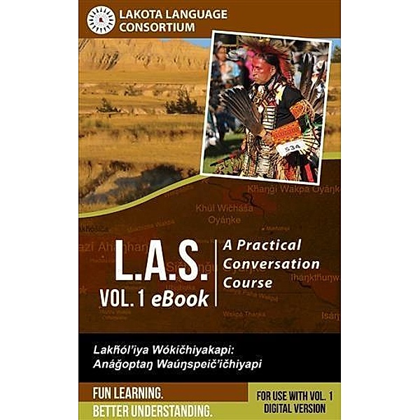 L.A.S.: A Practical Conversation Course, Vol. 1 eBook, Lakota Language Consortium