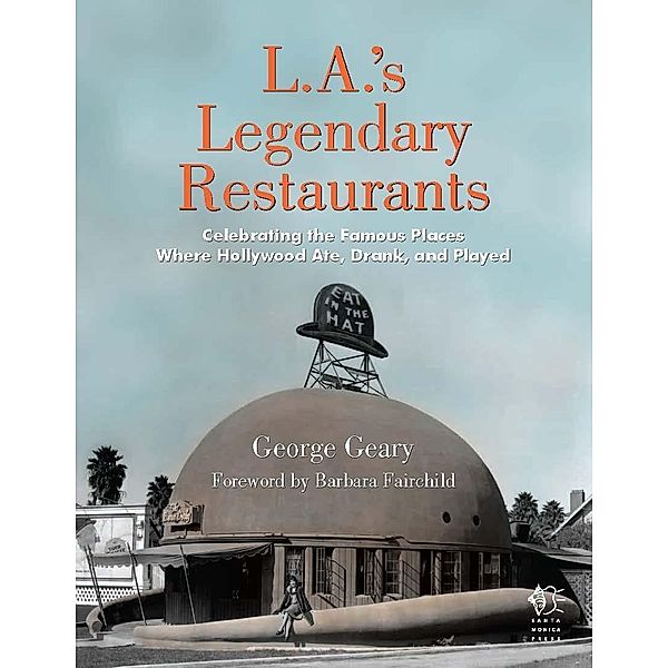 L.A.'s Legendary Restaurants, George Geary
