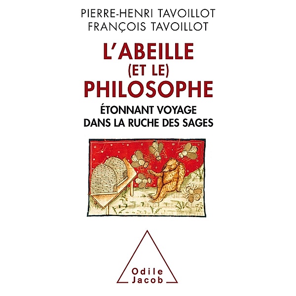L' Abeille (et le) Philosophe, Tavoillot Pierre-Henri Tavoillot