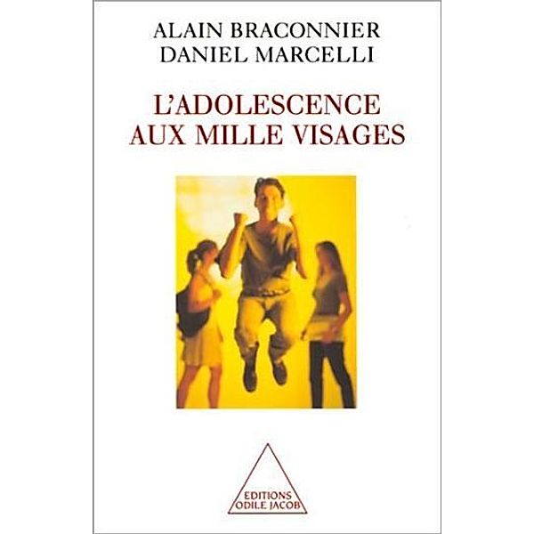 L'  Adolescence aux mille visages / Odile Jacob, Braconnier Alain Braconnier