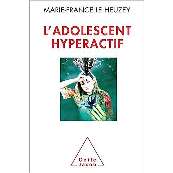 L' Adolescent hyperactif, Le Heuzey Marie-France Le Heuzey