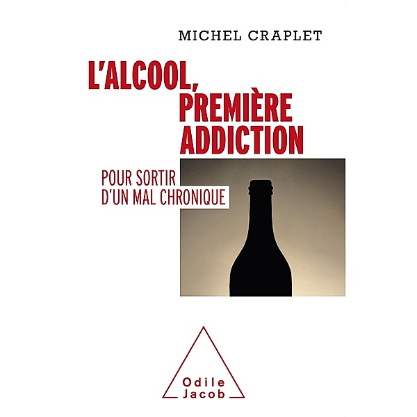 L' Alcool, premiere addiction, Craplet Michel Craplet